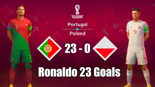 FIFA 23 - PORTUGAL 23 - 0 POLAND - Ronaldo 23 Goals - FIFA World Cup Final - Gameplay [4K]