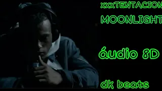 xxxxTENTACION-MOONLIGHT- áudio 8D