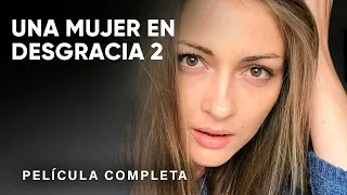 ¡Se metió en problemas otra vez! ¡Imposible de romper!  UNA MUJER EN DESGRACIA 2!  Película completa