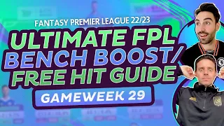 FPL ULTIMATE BENCH BOOST/ FREE HIT GUIDE | FPL GW 29 | FANTASY PREMIER LEAGUE | EPL PREDICTIONS