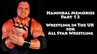 Hannibal Memories Part 13 - Wrestling in England