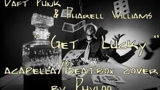 DAFT PUNK & PHARELL WILLIAMS "Get Lucky" - cover by Phyloo (Beatbox/Vocal sampling & looping)