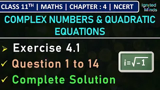 Class 11th Maths | Exercise 4.1 (Q1 to Q14) | Chapter 4: Complex Numbers & Quadratic Equations