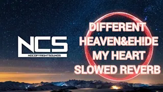 Ncs Different Heaven & EH!DE - My Heart SLOWED+REVERB