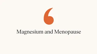 Magneisum and Menopause