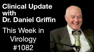 TWiV 1082: Clinical update with Dr. Daniel Griffin