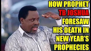 REVEALED! HOW PROPHET TB JOSHUA FORESAW HIS DEATH IN NEW YEAR’S PROPHECIES