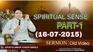 APOSTLE ANKUR NARULA OlD VIDEO |SPIRITUAL SENSE |PART-1 |16-07-2015 |KHAMBRA CHURCH OLD |BIBLE STUDY