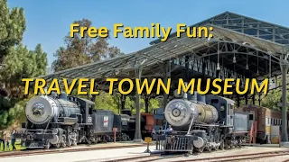 Free Family Fun: Travel Town Museum