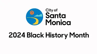 Black History Month 2024 - Message from Santa Monica's Black Community Organizations