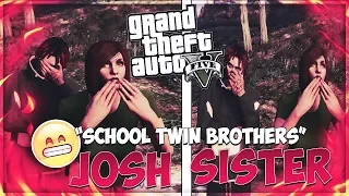 GTA 5 SCHOOL TWIN BROTHERS EP. 173 - JOSH SISTER BACK 👅💧 (GTA 5 RP)