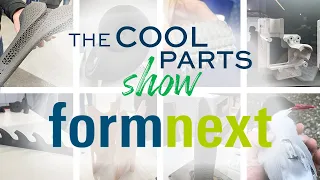 8 Cool 3D Printed Parts From Formnext 2021 | The Cool Parts Show #36
