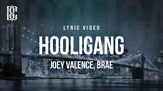 Joey Valence & Brae - Hooligang | Lyrics