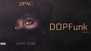 DOPFunk - Happy Home [Instrumental Remake] 2Pac