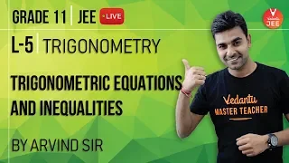 Trigonometry L-5 | Trigonometric Equations & Inequalities | Class 11 Maths | JEE Main 2020 | Vedantu