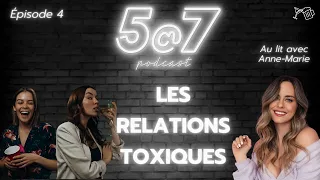 5@7 #4 - Relations Toxiques & Comment Développer Des Relations Saines (avec Au Lit Avec Anne-Marie)