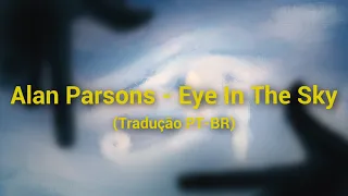 Alan Parsons - Eye In The Sky (Tradução // Legendado)