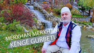 Merxhan Merxhani  - Kenge gurbeti  (Official Video)