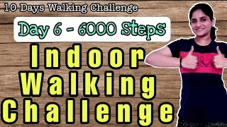 Day 6 Indoor Walking Challenge | Target 6000 Steps | Build Upto 10k steps | Extreme Fatloss Plan