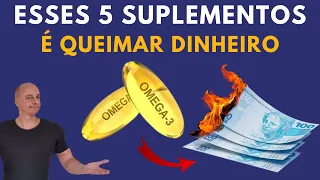 5 SUPLEMENTOS que é Queimar DINHEIRO || Dr. Moacir Rosa