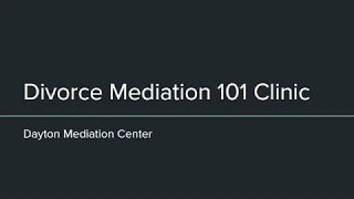 Divorce Mediation 101 Clinic - Online Version
