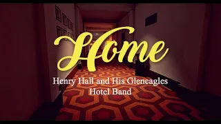 Home - Henry Hall and His Gleneagles Hotel Band. (Sub. English - Spanish).