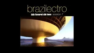 V.A. / Brazilectro - Latin Flavoured Club Tunes Session 7 (CD 1)