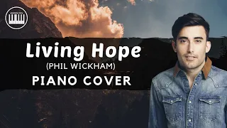 LIVING HOPE - Phil Wickham | PIANO COVER WITH LYRICS | PIANO INSTRUMENTAL | by Andrew Poil