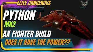 Is the Python Mk2 a Good AX Fighter? / Elite Dangerous