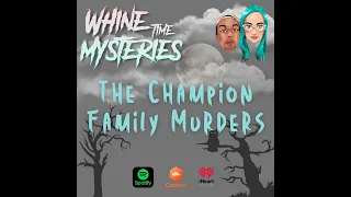 107 The Champion Family Murders