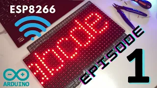 Episode 1: P10 Display with using Arduino-ESP8266