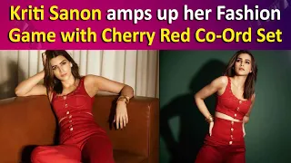 Kriti Sanon looks Gorgeous in Cherry Red Co-Ord Set, Fans adore her ‘Killer Style’