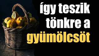 Gyümölcsből mérget? Hogy kerüld el?