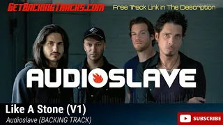 Audioslave - Like A Stone - V1 - BACKING TRACK