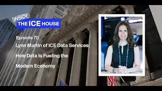 Episode 70: Lynn Martin of ICE Data Services: How Data is Fueling the Modern Economy