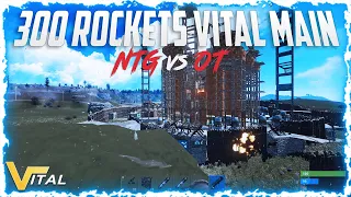 VITAL MAIN 300+ ROCKET RAID || NTG vs OT - RUST