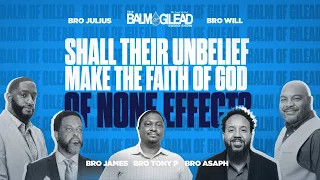 IOG - BALM OF GILEAD - “Shall Their Unbelief Make The Faith of God of None Effect?”