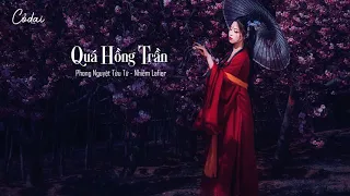 [Vietsub + Pinyin] Quá Hồng Trần (过红尘) - Phong Nguyệt Tửu Tứ, Nhiễm Lafier