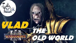 🔴 VLAD: In...THE OLD WORLD || Total War: Warhammer 3