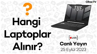 25 Eylül 2023 Laptop Öneri ve Soru Cevap Canlı Yayını