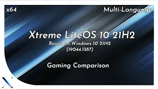 Xtreme LiteOS 10 : 21H2 (19044.1387) | x64 Multi-Language | Gaming Comparison