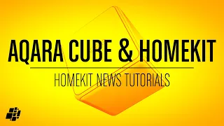 Using the Aqara Cube to Control HomeKit Scenes & Devices