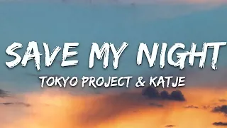 Tokyo Project - Save My Night (Lyrics) feat. Katje [For my friends]