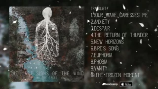 The Last Sighs Of The Wind - We Are Trees [Full Album]