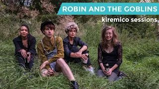Robin and the Goblins at Kiremico Sessions Castalian Spring
