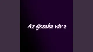 Az éjszaka vár 2 (feat. DIABL0)