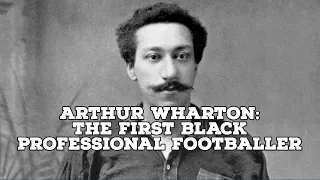 Arthur Wharton-The First Black Professional Footballer | AFC Finners | Football History Documentary