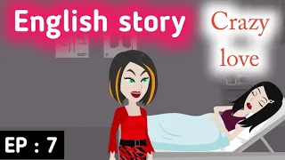 Crazy love Episode 7 | Learn English | English story | Love story | Sunshine English