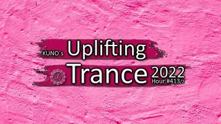 KUNO´s Uplifting Trance Hour 413/2 [MIX September 2022] 🎵
