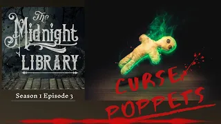 Curse Poppets Season 1 Episode 3